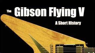 The Gibson Flying V: A Short History