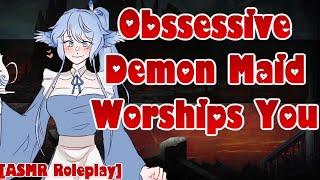 Obsessive Demon Maid Worships You [ASMR Roleplay] [F4A] [Submissive] [Fantasy] [Flirty] [Masochist]