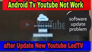 Android Tv Youtube Not Work after Update New Youtube LedTV OK