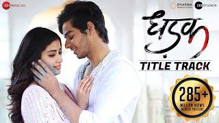 Dhadak - Title Track | Dhadak | Ishaan & Janhvi | Ajay Gogavale & Shreya Ghoshal | Ajay-Atul