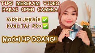 TIPS MEREKAM VIDEO PAKAI OPEN CAMERA UNTUK MENINGKATKAN KUALITAS VIDEO modal hp doang