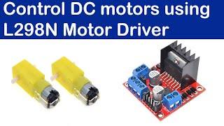 How to control DC motors with L298N motor driver - L298N  with Arduino || Azhar Electronics