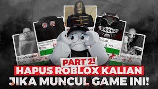 JIKA GAME INI MUNCUL KALIAN SEGERA HAPUS ROBLOX KALIAN PART 2 !!!