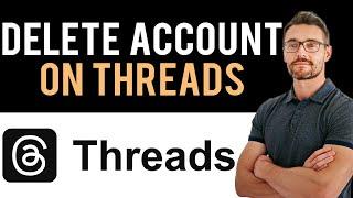  How To Delete Threads Account | Deactivate Your Threads Account (Full Guide)