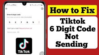 Fix! TikTok 6 Digit Code Not Received || How to Fix TikTok Verification Code Not Working (2023)