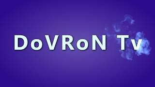 Добро пожаловать на канал DoVRoN Tv