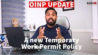 A new temporary work permit policy for PNP  | OINP Update