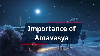 What are the  importance A﻿mavasya  | New Moon Day