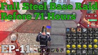 Full Steel Base Raid Before 71 Hours EP-11 || Last Day Rules Survival