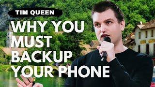 Why you must always backup your phone | Tim Queen