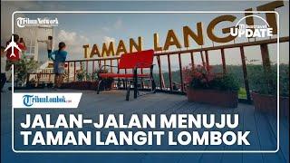  TRIBUN TRAVEL UPDATE  Menikmati Keindahan Alam Lombok dari Ketinggian di Objek Wisata Taman Langit