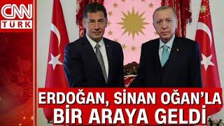 Cumhurbaşkanı Erdoğan, Sinan Oğan ile görüştü! Dolmabahçe'deki görüşmede ne konuşuldu?