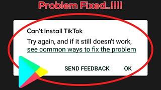 How To Fix Can't Install TikTok Error On Google Play Store Android & Ios Mobile