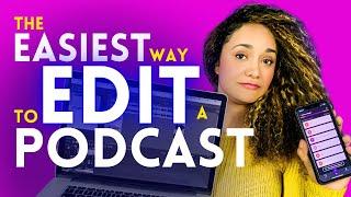 The Easiest Way to EDIT a Podcast // How to Edit a Podcast Quick