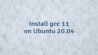 How to Install gcc 11 on Ubuntu 20.04