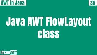 Introduction of FlowLayout class | constructors | methods of | explain | what is use of | hindi