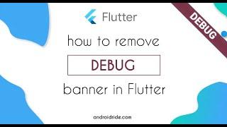 How to Remove Debug Bar in Flutter App | Remove Debug Banner | Hindi