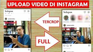 Cara Upload Video di Instagram Tanpa Terpotong I Video IG Full Tidak Tercrop