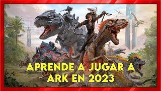 Como EMPEZAR en ARK EN 2023 | Guía/Tutorial I Aprende a jugar a Ark Survival Evolved