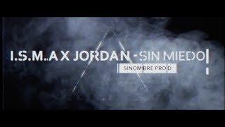 I.s.m.a X Jordan-Sin Miedo (Official. Lyric Video) //74G//