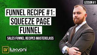 Sales Funnel Training ‍ Sales Funnel Recipe #1‍ Squeeze Page Funnel  Luxvoni 