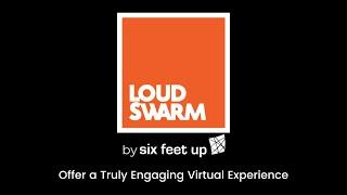 LoudSwarm by Six Feet Up - A Highly Engaging Virtual Event Platform