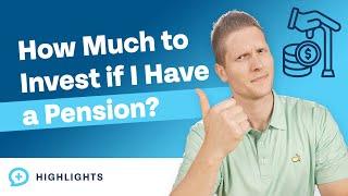 How Much Should I Invest If I Have a Pension?