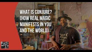 What Is Conjure Work? (How Real Magic Manifests In You and the World)