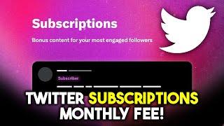 Twitter introduces "Subscriptions" monthly fee for Tweets!