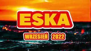 Hity Eska 2022 Wrzesień  Najnowsze Przeboje z Radia 2022  Najlepsza radiowa muzyka 2022