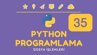 Dosya İşlemleri | ‍ ‍Python Programlama - Ders 35