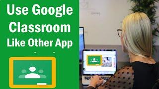 HOW TO DOWNLOAD AND INSTALL GOOGLE CLASSROOM on Laptop PC Windows 10/8/7|  Download Google Classroom