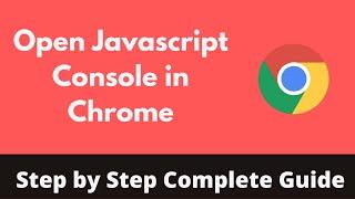 How to Open Javascript Console in Chrome (2022)