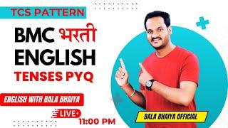 TENSES PYQ | TCS PATTERN  | BMC SPECIAL |#bmcclerkrecruitment2024 | #bmc | 11PMLIVE