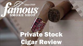 Private Stock Cigars Overview - Famous Smoke Shop