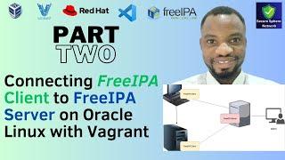 3. Connecting FreeIPA Client to FreeIPA Server on Oracle Linux with Vagrant || PART TWO ||