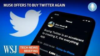 Elon Musk’s Twitter Deal May Be Back On | WSJ Tech News Briefing