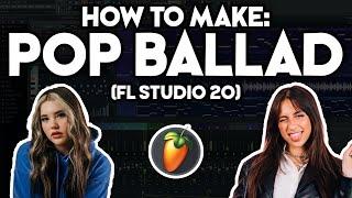 How to Make a POP BALLAD (FL Studio 20)