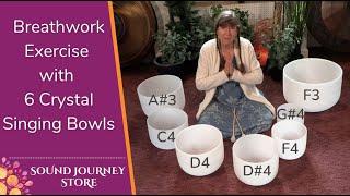 Breathwork exercise with 6 crystal singing bowls