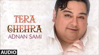 Tera Chehra Title Track Full (Audio) Song Adnan Sami Pop Album Songs