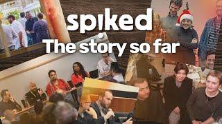 spiked: the story so far