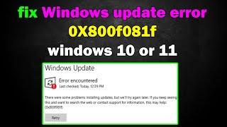 How to fix Windows update error 0X800f081f windows 11 or 10