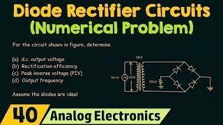 Diode Rectifier Circuits (Numerical Problem)