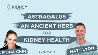 Discover the Secrets of Astragalus: Boosting Kidney Health Naturally | ft. Dr. Matt Lyon