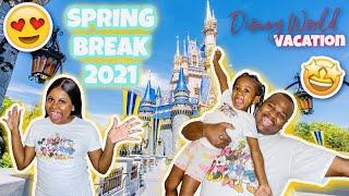 SPRING BREAK 2021 | WE WENT TO DISNEY WORLD!