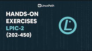 Linux Professional Institute LPIC-2 (202-450) Hands-on Training (Part 1)