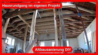 Hausrundgang in unserem eigenen Projekt / Abriss und Dachstuhl Umbau - Altbausanierung DIY