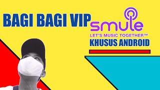 bagi bagi vip smule gratis 1 tahun langsung dari PlayStore khusus android