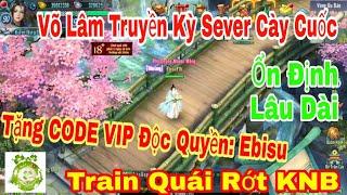 Game Mobile Private Võ Lâm Truyền Kỳ | Android & IOS | Sever Cày Cuốc Lâu Dài - Train Rớt Full KNB