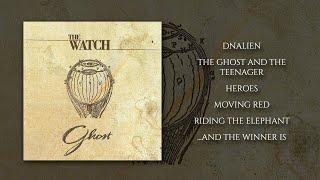 The Watch - Ghost (Full Album Stream)